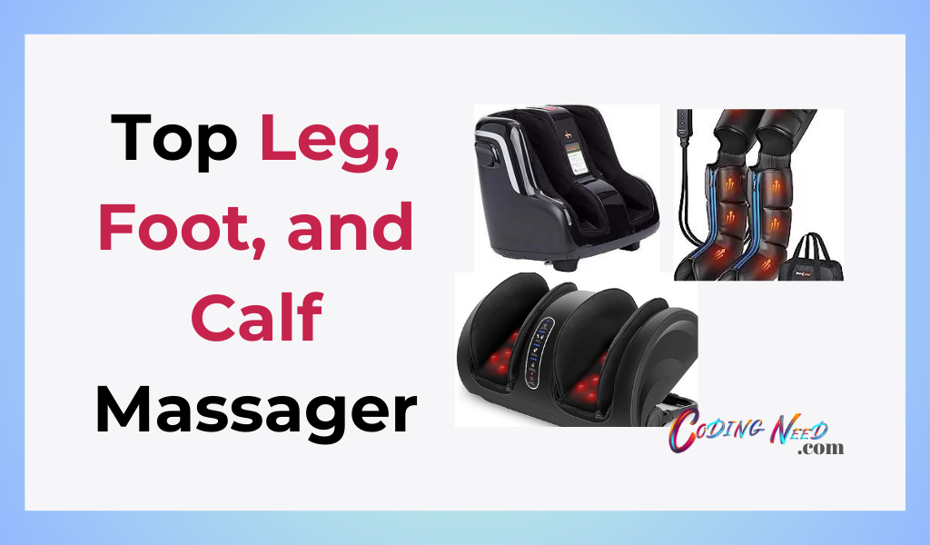 Experience the Best in Pain Relief Our Top Leg, Foot, and Calf Massager Pick!