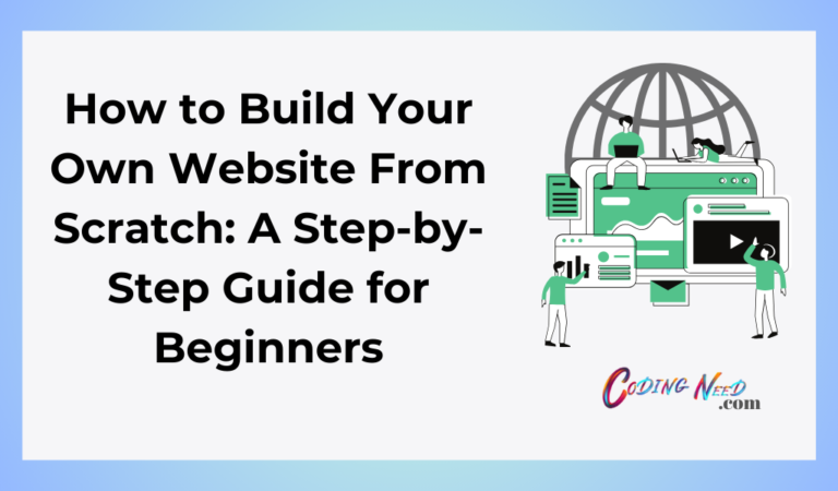 Read more about the article How to Build Your Own Website From Scratch: A Step-by-Step Guide for Beginners