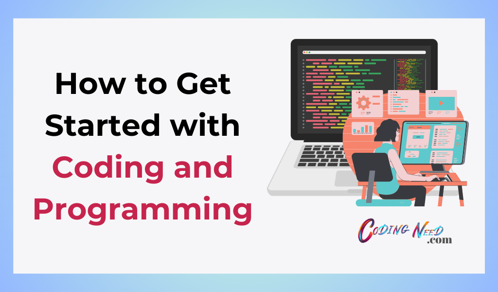 How to Get Started with Coding and Programming